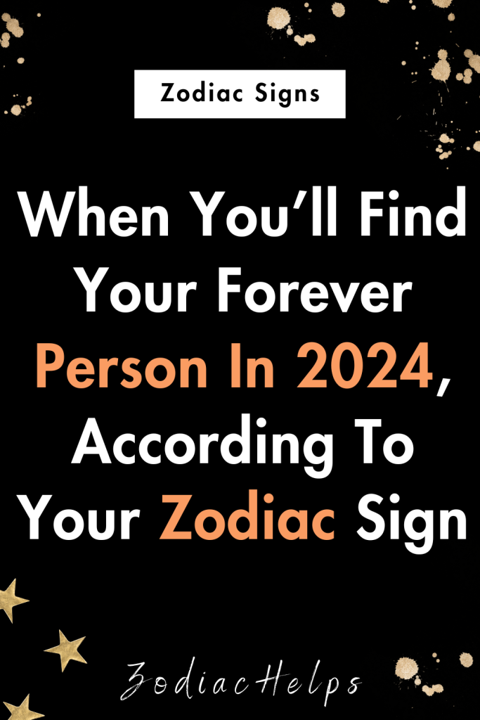 When You Ll Find Your Forever Person In 2024 According To Your Zodiac   When Youll Find Your Forever Person In 2024 According To Your Zodiac Sign 683x1024 