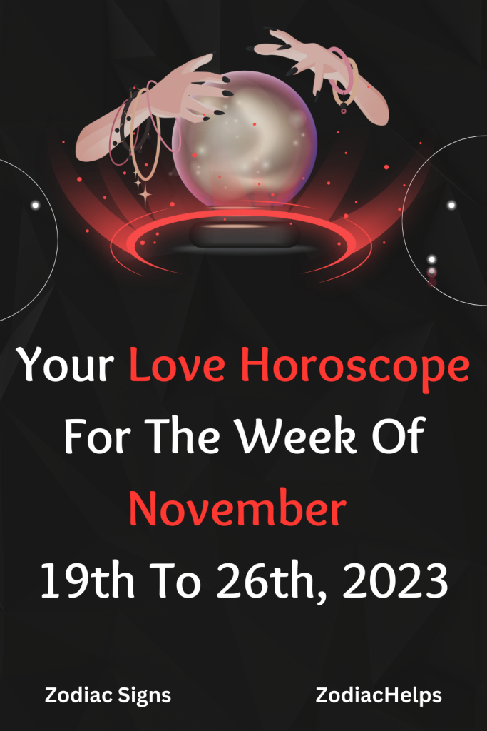 Your Love Horoscope For The Week From November 19th To 26th 2023 1 683x1024 