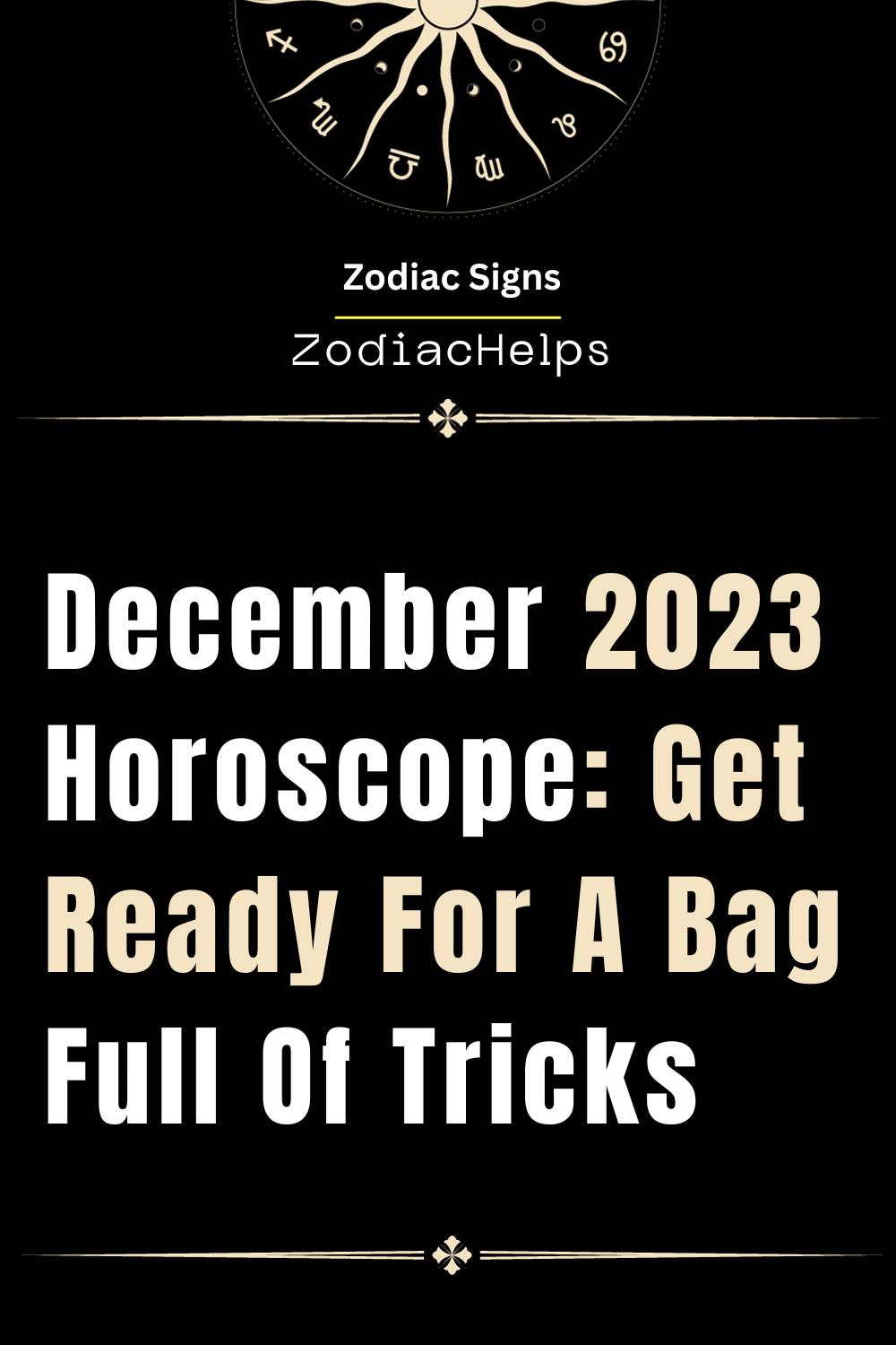 December 2023 Horoscope Get Ready For A Bag Full Of Tricks