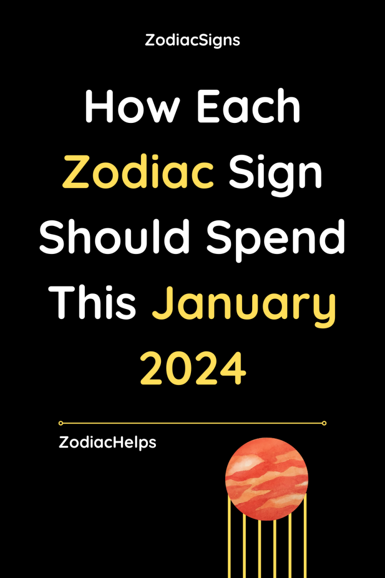 How Each Zodiac Sign Should Spend This January 2024 zodiac Signs