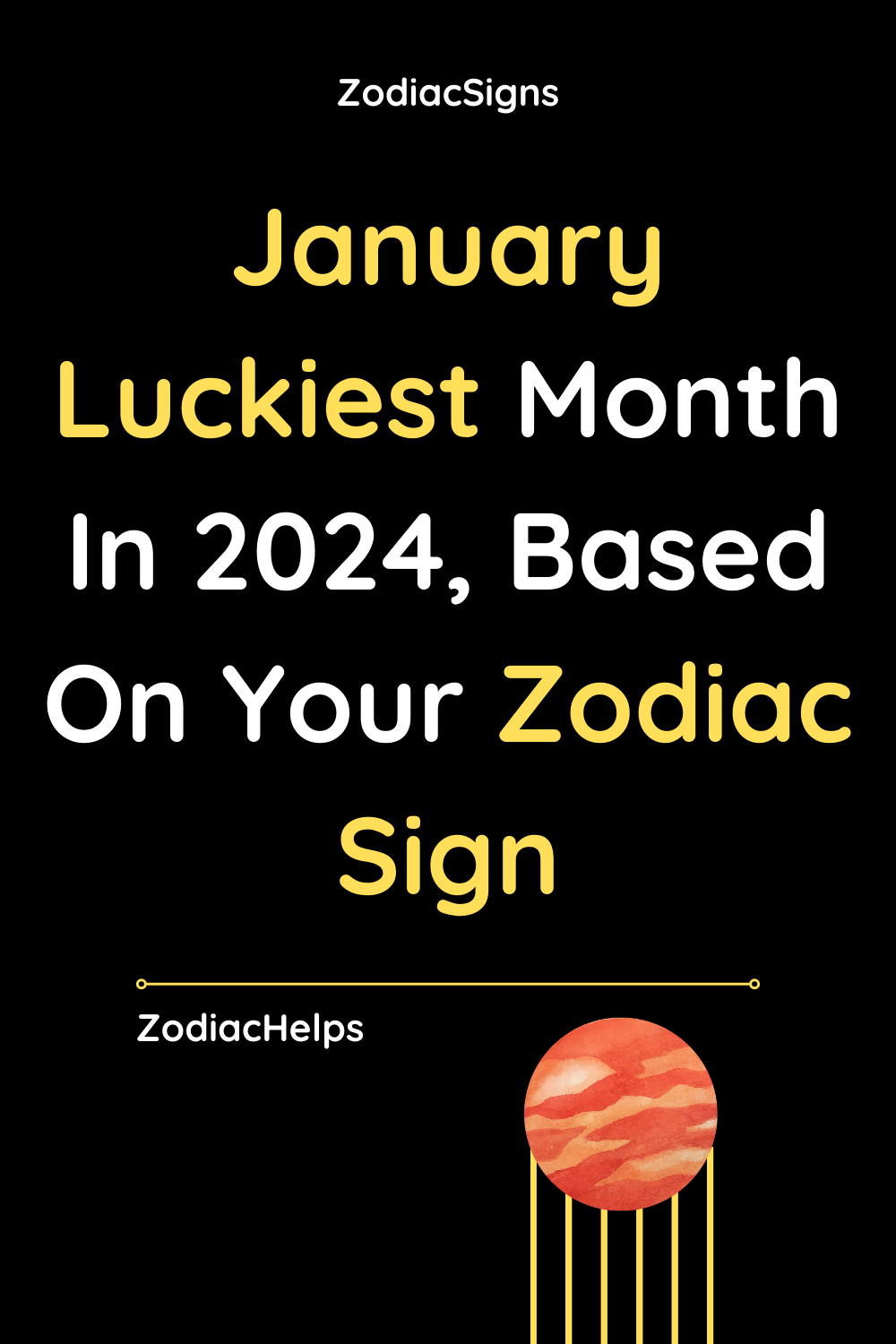 January Luckiest Month In 2024 Based On Your Zodiac Sign 