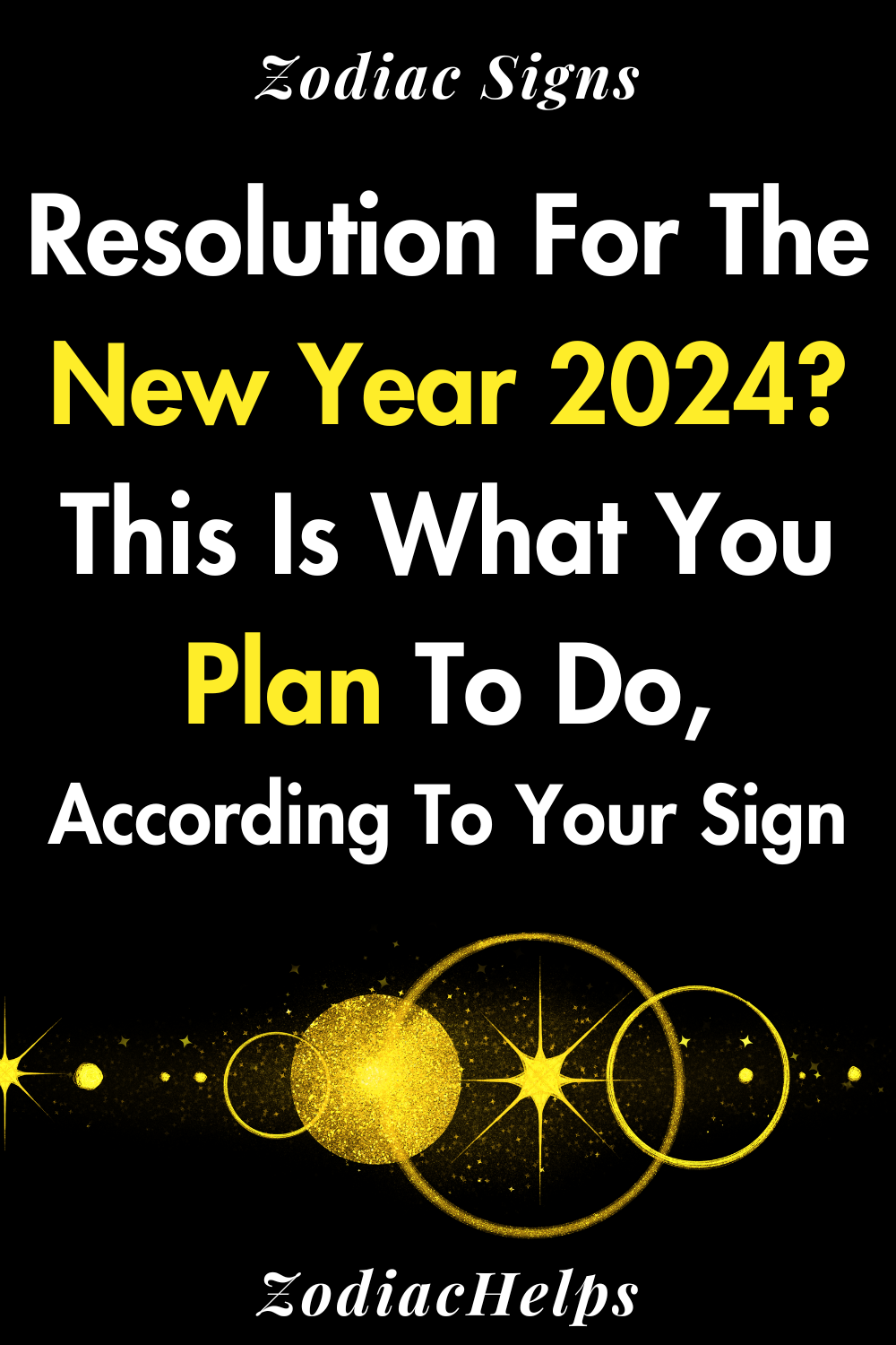 Resolution For The New Year 2024? This Is What You Plan To Do, According To Your Sign