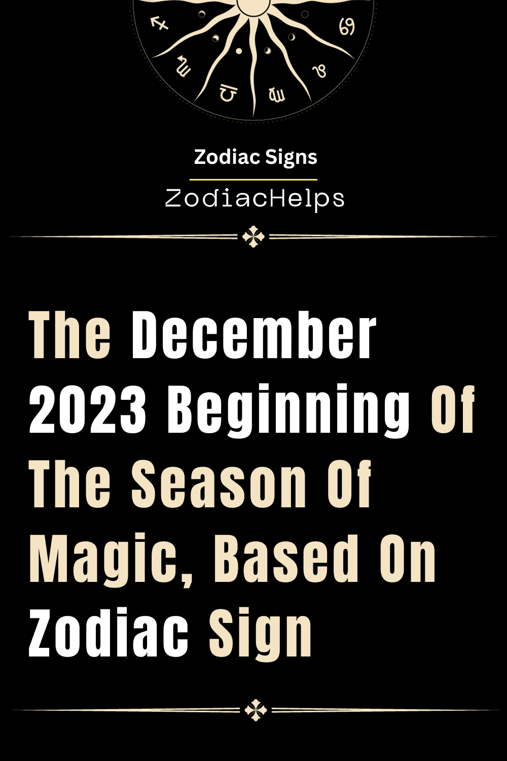 The December 2023 Beginning Of The Season Of Magic, Based On Zodiac Sign