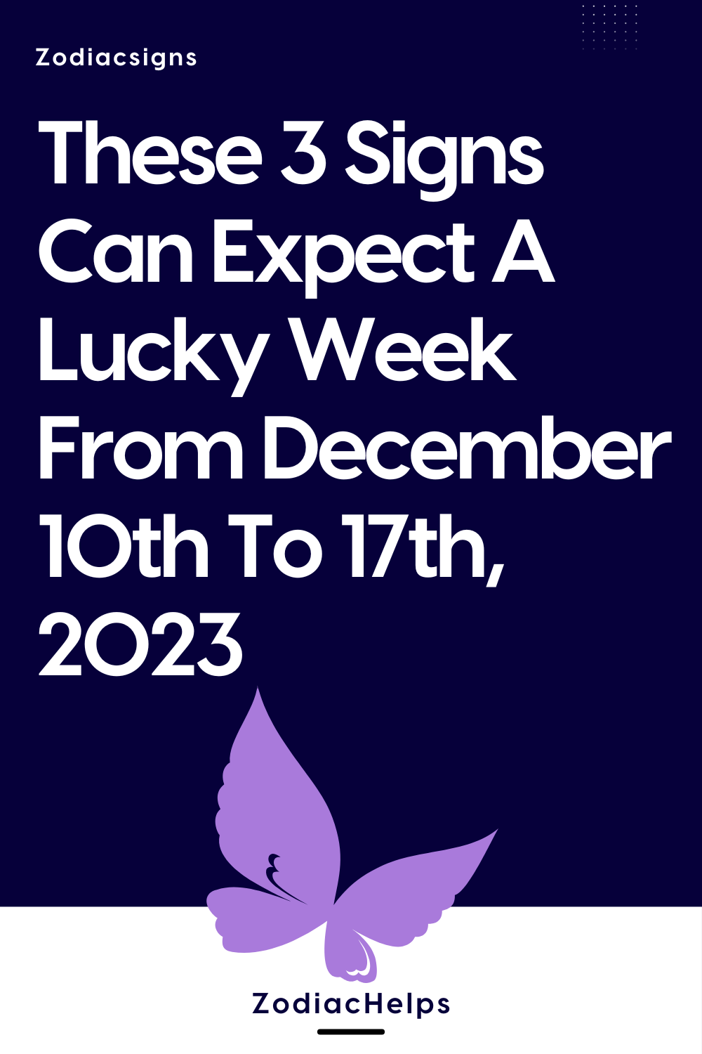 These 3 Signs Can Expect A Lucky Week From December 10th To 17th, 2023