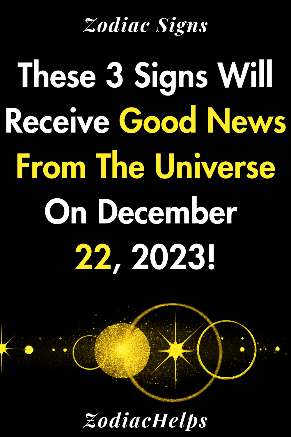 These 3 Signs Will Receive Good News From The Universe On December 22, 2023!