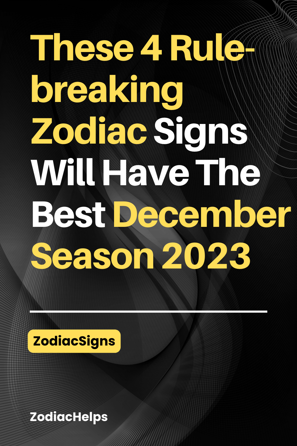 These 4 Rule-breaking Zodiac Signs Will Have The Best December Season 2023