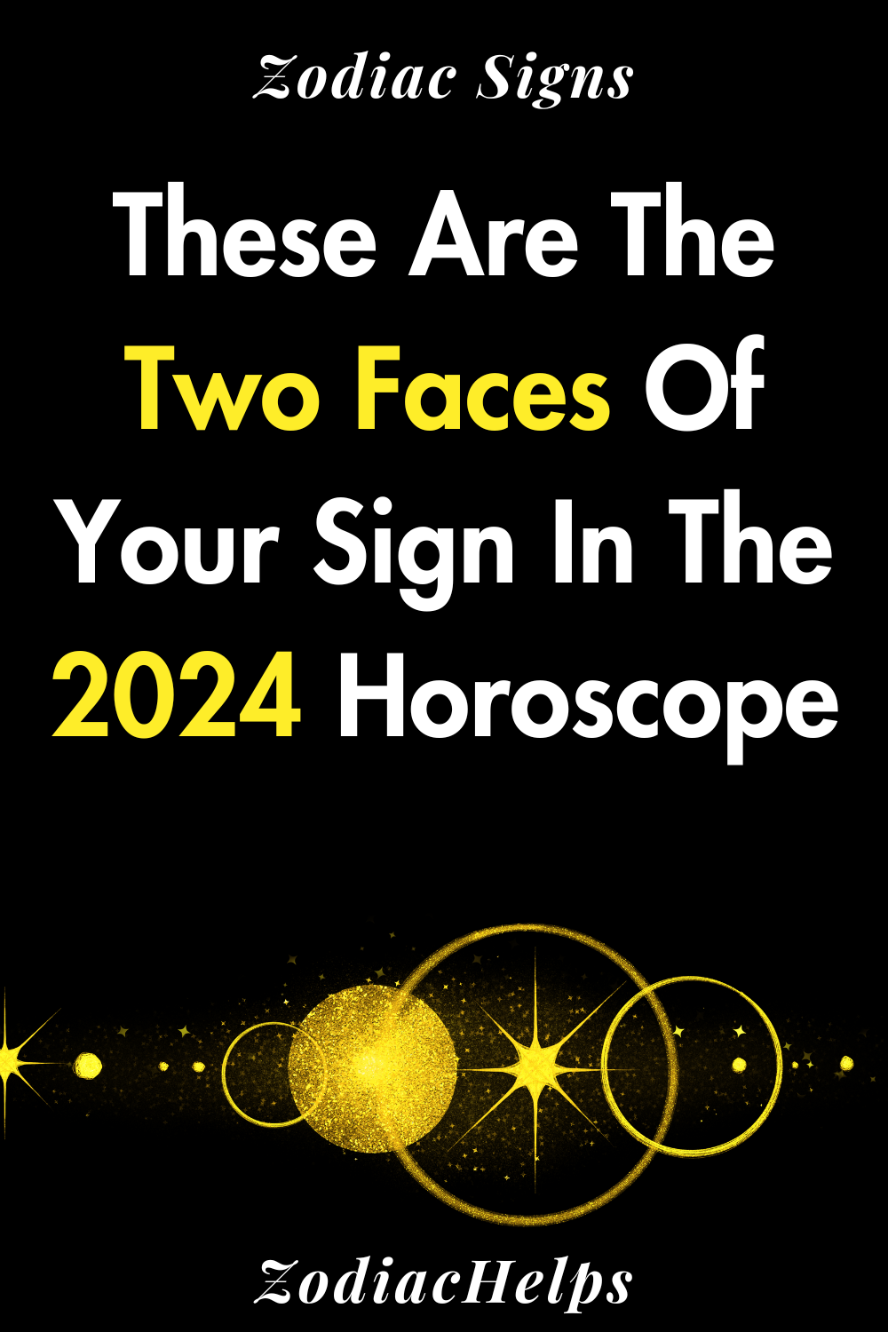 These Are The Two Faces Of Your Sign In The 2024 Horoscope