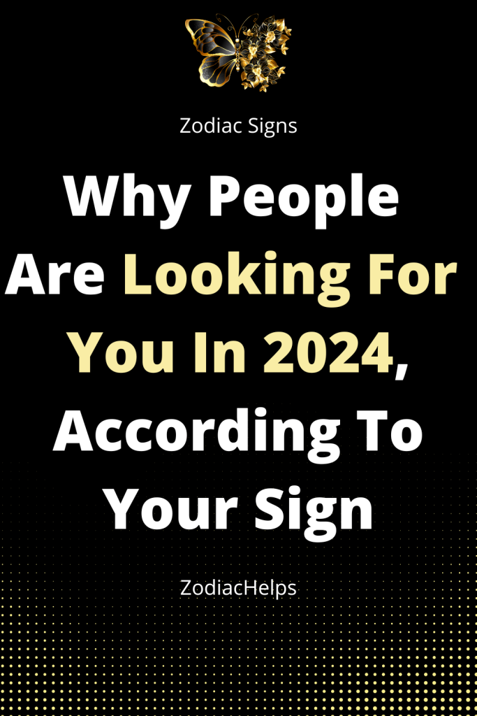 Why People Are Looking For You In 2024 According To Your Sign   Why People Are Looking For You In 2024 According To Your Sign 1 683x1024 