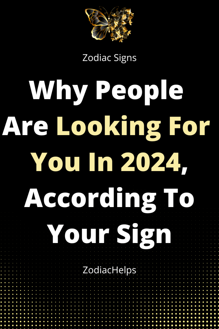 Why People Are Looking For You In 2024 According To Your Sign 1 768x1152 