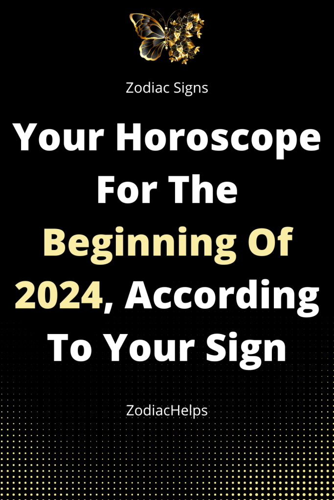 Your Horoscope For The Beginning Of 2024 According To Your Sign 1 683x1024 