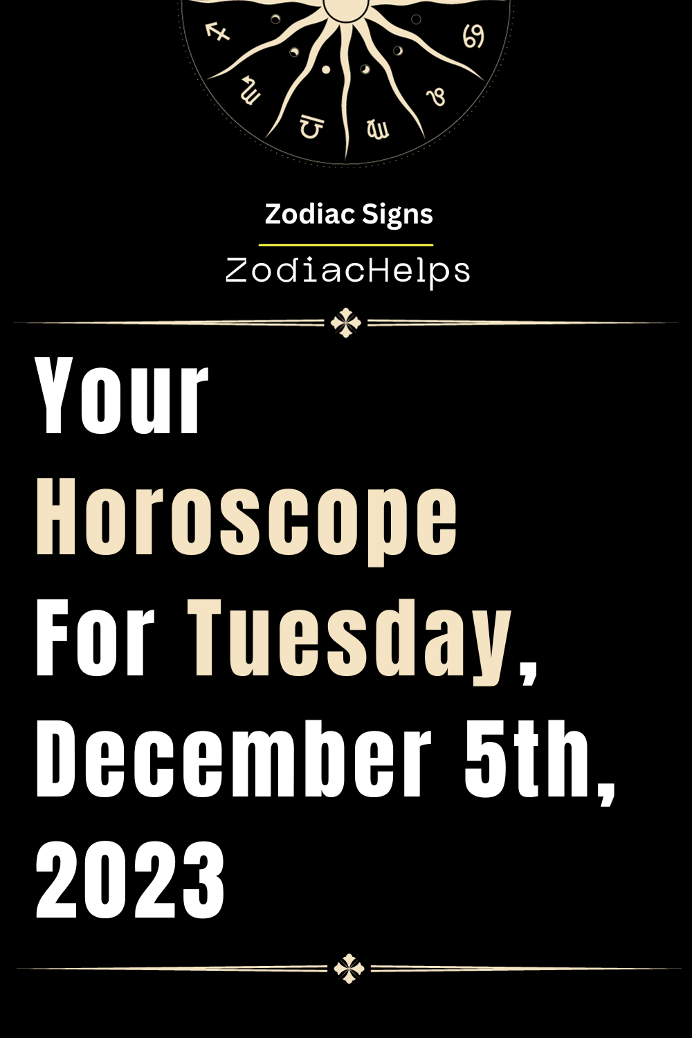 Your Horoscope For Tuesday, December 5th, 2023